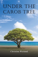 Under the Carob Tree 1398498041 Book Cover