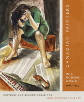 Canadian Painters in a Modern World, 1925–1955: Writings and Reconsiderations 0773551158 Book Cover