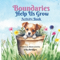 Boundaries Help Us Grow: Activity Book B0CMV5S9QR Book Cover