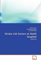 Stroke risk factors at Alahli hospital: Palestine 3639294297 Book Cover
