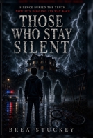 Those Who Stay Silent B0HBZSVK83 Book Cover