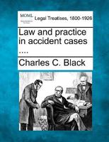 Law and Practice in Accident Cases 1140670948 Book Cover