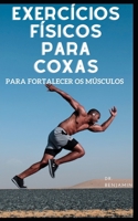 Exercícios físicos para coxas: Para fortalecer os músculos B0F784PV7J Book Cover