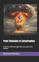 From Fantasies to Catastrophes: How films fell from high ideas to a race to the bottom B0HHCZ5G85 Book Cover