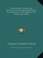 A New Rapid Volumetric Method For The Determination Of Niobium In The Presence Of Tantalum 1179670078 Book Cover