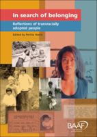 In Search of Belonging: Reflections by Transracially Adopted People 1903699770 Book Cover
