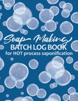 Soap Making Batch Log Book For Hot Process Saponification: Handmade Soap Maker's Recipe Checklist Journal Notebook - Soap Bubbles Blue (SP 8.5" x 11"  108pages) 1678598453 Book Cover