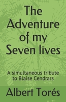 The Adventure of my Seven lives: A simultaneous tribute to Blaise Cendrars B0851MLV48 Book Cover