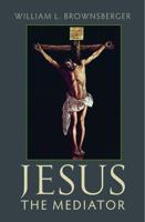 Jesus the Mediator 0813221196 Book Cover
