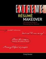 Extreme Resumé Makeover: The Ultimate Guide to Renovating Your Resumé 007351182X Book Cover