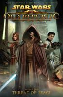 The Old Republic, Volume 2: Threat of Peace (Star Wars: The Old Republic Comic, #2) 1595826424 Book Cover