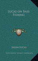 Lucas on Bass Fishing 1088132545 Book Cover