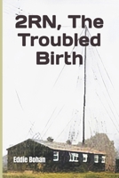 2RN, The Troubled Birth B0G4SBWVHY Book Cover
