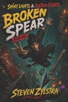 Broken Spear: Shiny Lights & System Fights Book 1 B0HH8R56TM Book Cover