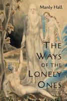 The Ways of the Lonely Ones: A Collection of Mystical Allegories 1684931096 Book Cover