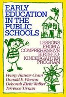 Early Education in the Public Schools: Lessons from a Comprehensive Birth-To-Kindergarten Program (Jossey Bass Education Series) 0470631317 Book Cover