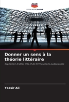 Donner un sens à la théorie littéraire (French Edition) 6208115965 Book Cover