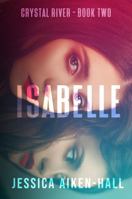 Isabelle (Crystal River Book Two) 1955071055 Book Cover