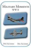 Military Moments WW II 1449732801 Book Cover