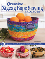 Elevate Your Zigzag Rope Sewing: 18 Projects and a Dozen Techniques for Making Bowls, Totes, and More (Landauer) Create Sustainable Handmade Gifts from Scraps 1639811052 Book Cover