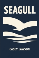 Seagull: A Quiet Story About Burnout, Perspective, and Learning to Live Differently B0GCF3MCR7 Book Cover