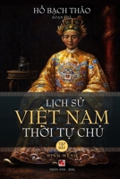 L?ch S? Vi?t Nam Th?i T? Ch? - T?p B?y (soft cover) (Vietnamese Edition) B0GWQ714QJ Book Cover
