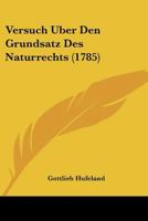 Versuch Uber Den Grundsatz Des Naturrechts (1785) 1166312259 Book Cover