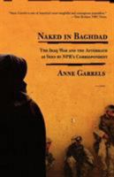 Naked in Baghdad: The Iraq War and the Aftermath as Seen by NPR's Correspondent