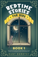 Bedtime Stories for Kids: Bed Night Short Stories and Guided Meditations to Help Children Learn Mindfulness, Relax and Fall Asleep Fast 1709611936 Book Cover