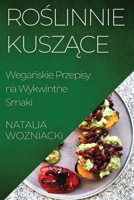 Roślinnie Kuszące: Wegańskie Przepisy na Wykwintne Smaki 1835596738 Book Cover