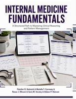 Internal Medicine Fundamentals: A Structured Path to Mastering Clinical Reasoning and Patient Management B0HC434BVL Book Cover