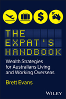 The Expat's Handbook: Wealth Strategies for Australians Living and Working Overseas 1394414544 Book Cover