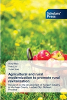 Agricultural and rural modernization to promote rural revitalization: Research on the development of "konjac" industry in Muchuan County, Leshan City, Sichuan Province 6205522063 Book Cover