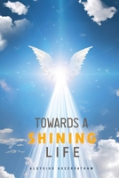Towards A Shining Life B0CQBKYBXY Book Cover