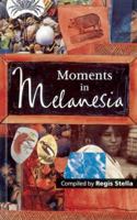 Moments In Melanesia 0195536304 Book Cover