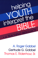 Helping Youth Interpret the Bible: A Teaching Resource 0804215804 Book Cover