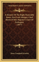 A Memoir Of The Right Honorable James, First Lord Abinger, Chief Baron Of Her Majesty's Court Of Exchequer 0548756899 Book Cover