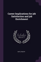 Career Implications for job Satisfaction and job Enrichment 1378856007 Book Cover