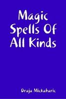Magic Spells Of All Kinds 1435734084 Book Cover