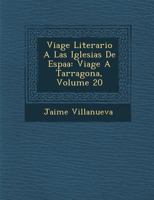 Viage Literario A Las Iglesias De Espa�a: Viage A Tarragona, Volume 20 124947728X Book Cover