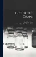 Gift of the Grape; 1015058345 Book Cover