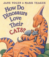 How Do Dinosaurs Love Their Cats? 0545153549 Book Cover
