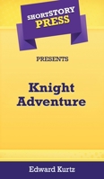 Short Story Press Presents Knight Adventure 1648912060 Book Cover