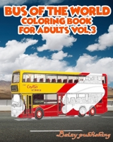 Bus Of The World Coloring book for Adults vol.3 1983533173 Book Cover