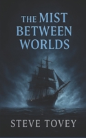 The Mist Between Worlds B0G92M7BZ4 Book Cover