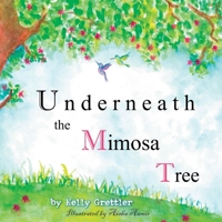 Underneath the Mimosa Tree: second edition B084DD8VQK Book Cover