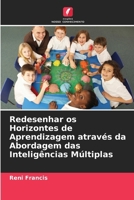 Redesenhar os Horizontes de Aprendizagem através da Abordagem das Inteligências Múltiplas (Portuguese Edition) 6208561884 Book Cover