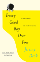 Every Good Boy Does Fine: A Love Story, in Music Lessons 0812995988 Book Cover