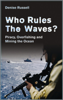 Who Rules the Waves?: Piracy, Overfishing and Mining the Oceans 0745330045 Book Cover