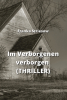 Im Verborgenen verborgen (THRILLER) 9877821737 Book Cover